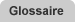 glossaire